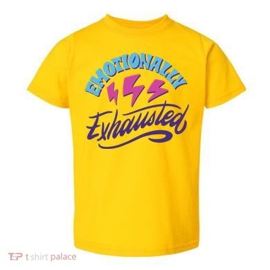 Emotionally Exhausted Toddler T-Shirt