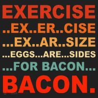 Exercise Exarsize Eggs Are Sides For Bacon Bacon Women's Sweatshirt thumb 2