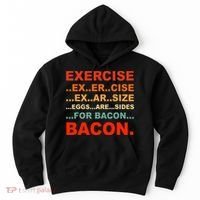 Exercise Exarsize Eggs Are Sides For Bacon Bacon Hoodie thumb 0