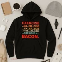 Exercise Exarsize Eggs Are Sides For Bacon Bacon Hoodie thumb 3