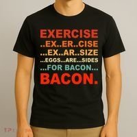 Exercise Exarsize Eggs Are Sides For Bacon Bacon T-Shirt thumb 3