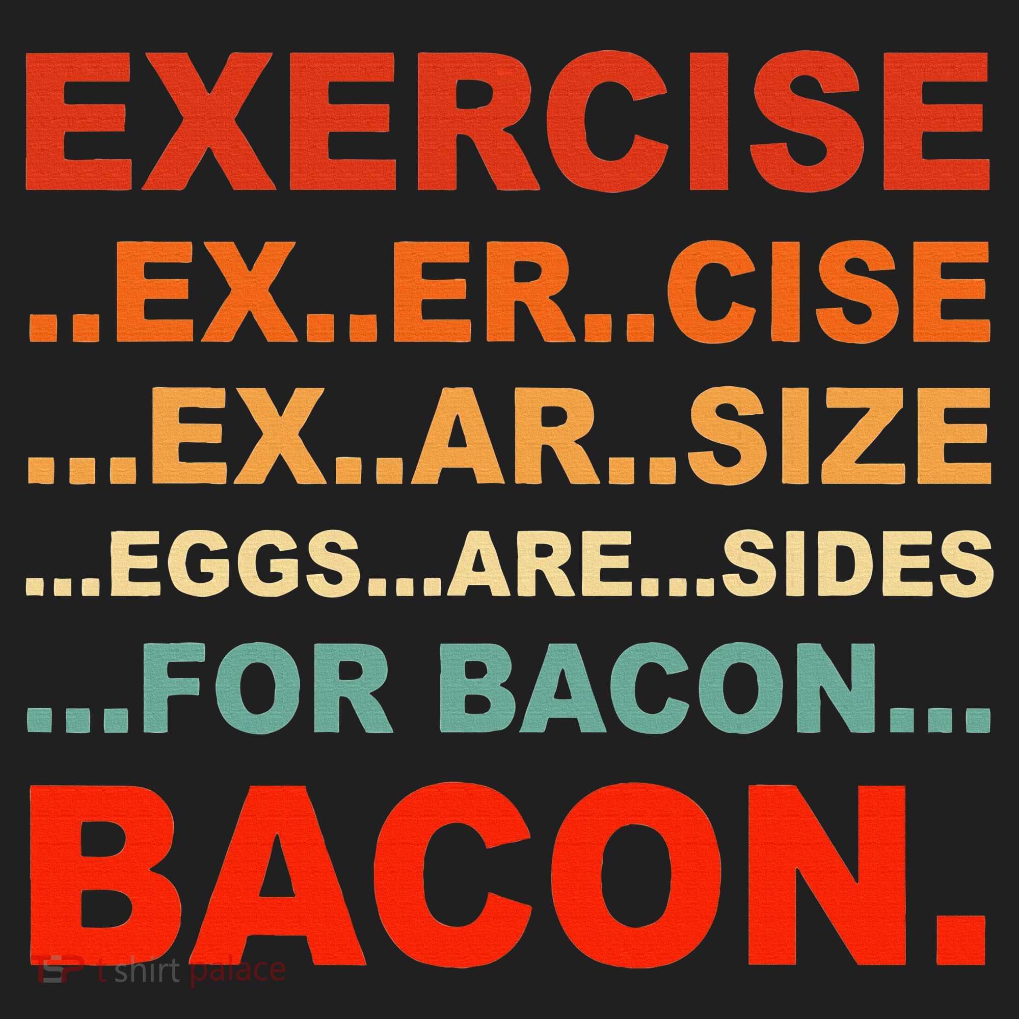 Exercise Exarsize Eggs Are Sides For Bacon Bacon Beanie