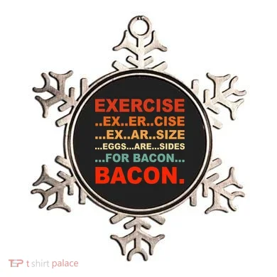 Exercise Exarsize Eggs Are Sides For Bacon Bacon Ornament