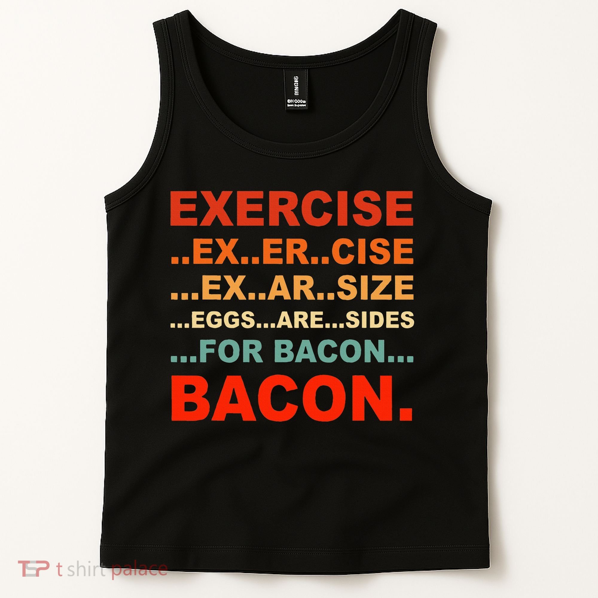 Exercise Exarsize Eggs Are Sides For Bacon Bacon Tank Top