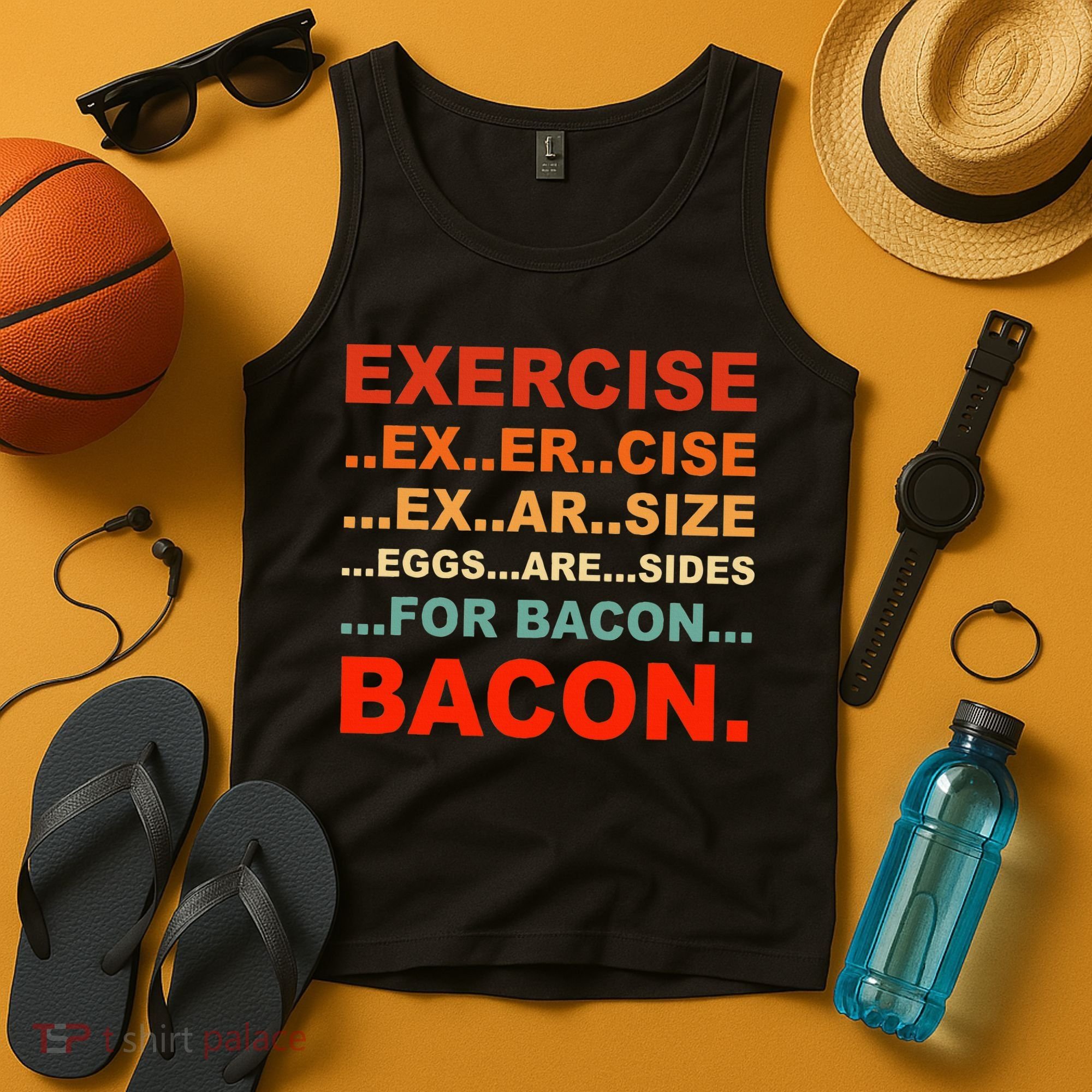 Exercise Exarsize Eggs Are Sides For Bacon Bacon Tank Top