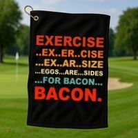 Exercise Exarsize Eggs Are Sides For Bacon Bacon Golf Towel thumb 1