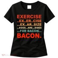 Exercise Exarsize Eggs Are Sides For Bacon Bacon Women's T-Shirt thumb 0