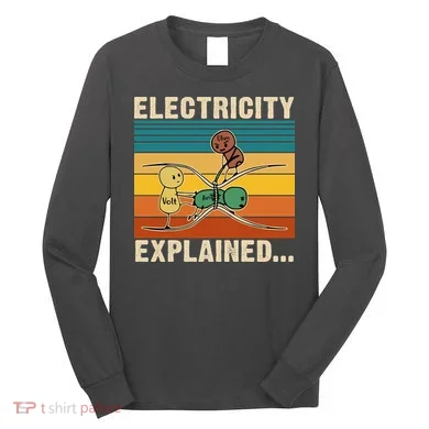 Electricity Explained Funny Gift Long Sleeve Shirt