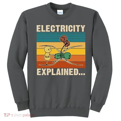 Electricity Explained Funny Gift Sweatshirt
