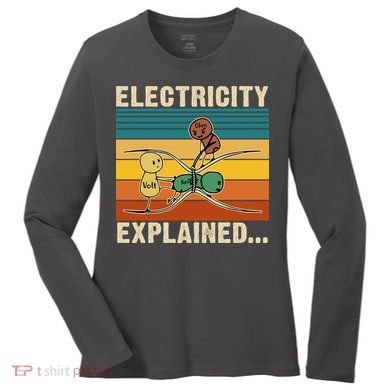 Electricity Explained Funny Gift Women's Long Sleeve Shirt