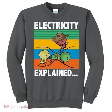 Electricity Explained Funny Sweatshirt