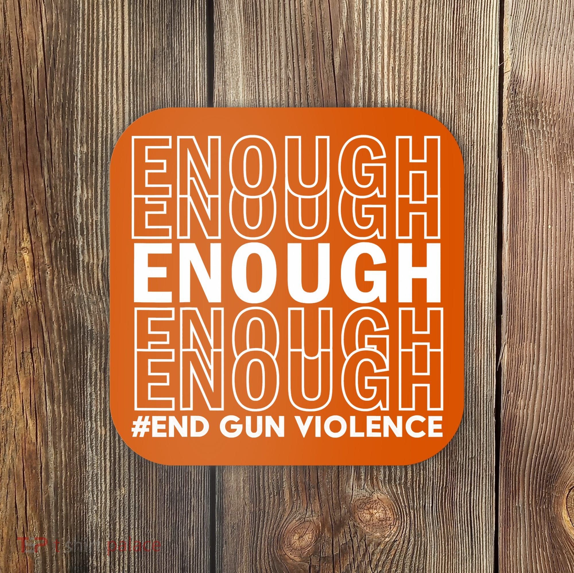 Enough End Gun Violence Awareness Day Wear Orange Coaster
