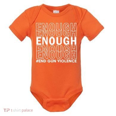 Enough End Gun Violence Awareness Day Wear Orange Baby Bodysuit