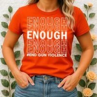 Enough End Gun Violence Awareness Day Wear Orange Women's T-Shirt thumb 2