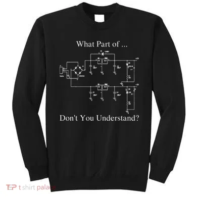 Electrical Engineer Gift Funny Technology Sarcasm Sweatshirt