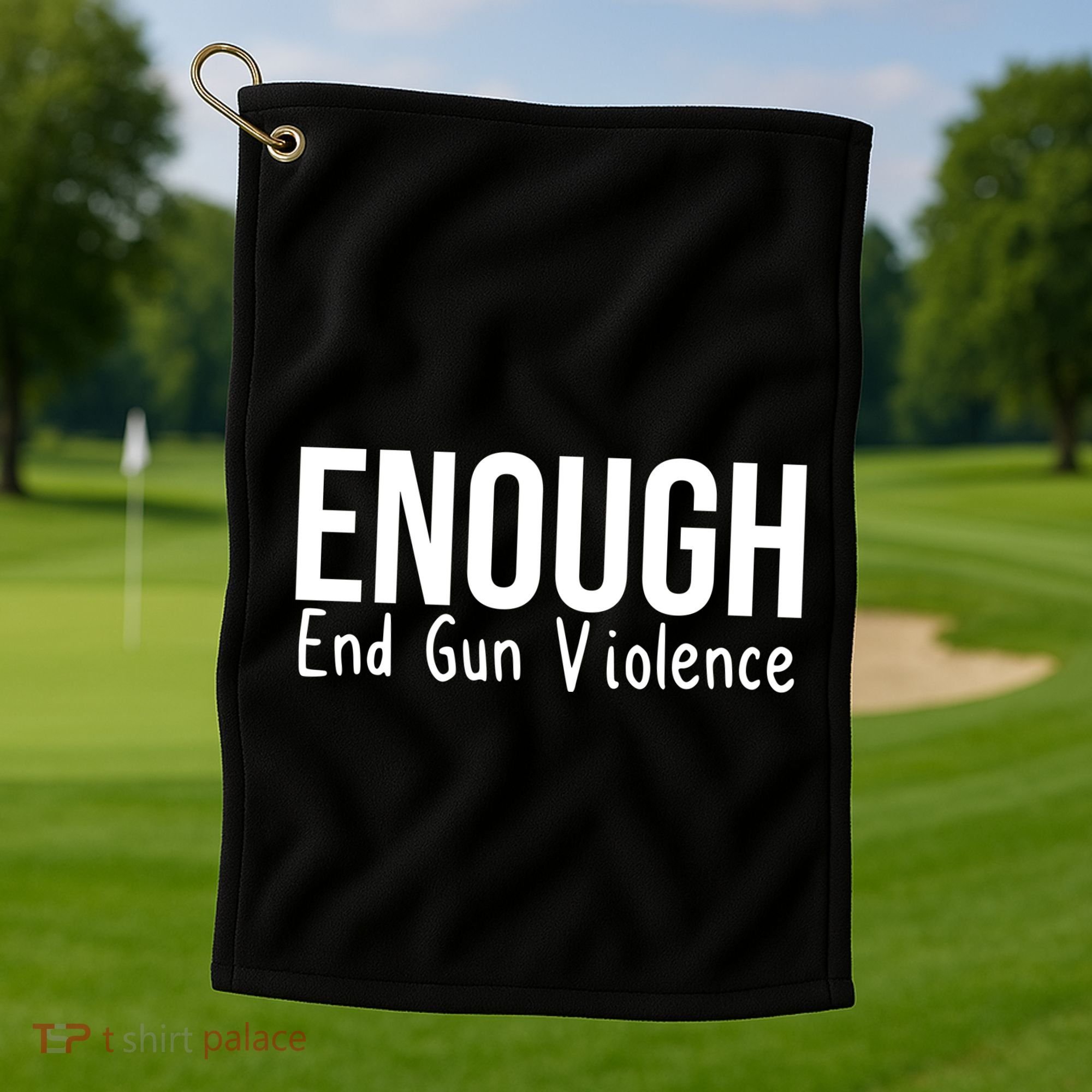 Enough End Gun Violence No More Guns Golf Towel