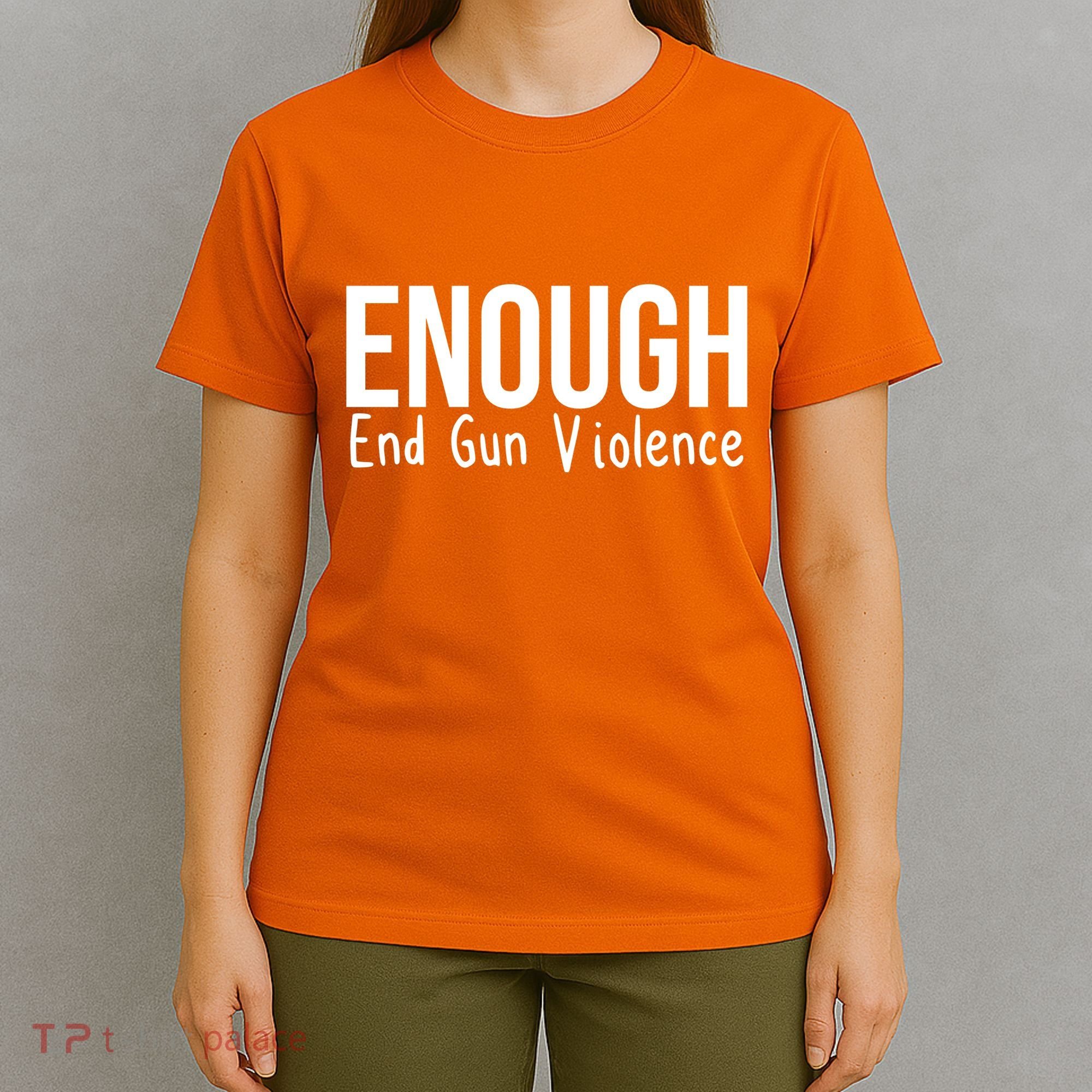 Enough End Gun Violence No More Guns T-Shirt
