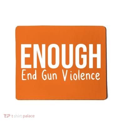 Enough End Gun Violence No More Guns Mousepad