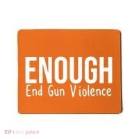 Enough End Gun Violence No More Guns Mousepad thumb 0