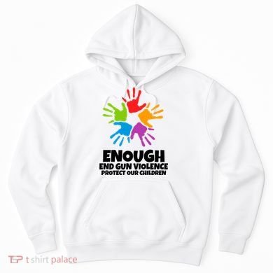 Enough End Gun Violence Protect Our Children Handprint Hoodie