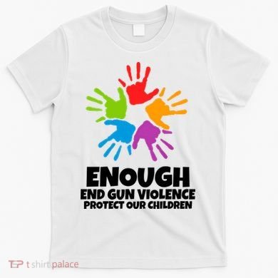 Enough End Gun Violence Protect Our Children Handprint T-Shirt