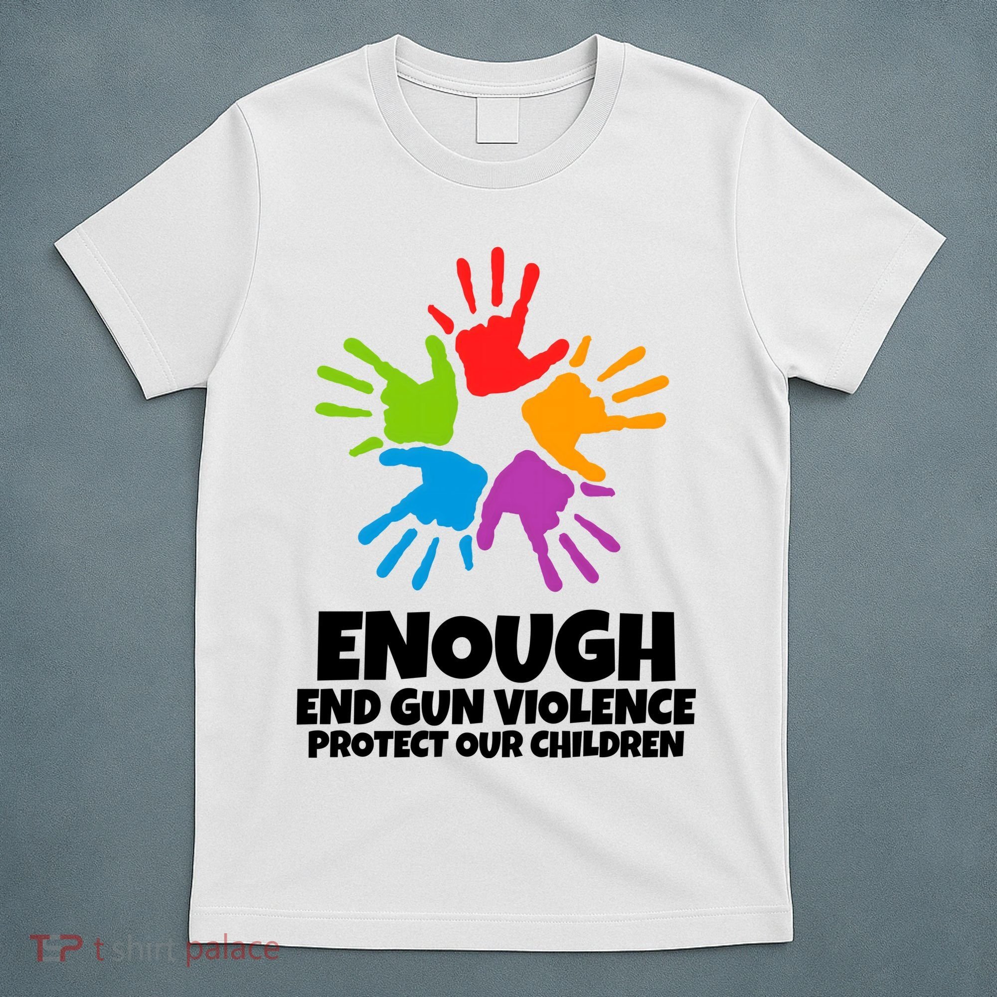 Enough End Gun Violence Protect Our Children Handprint T-Shirt