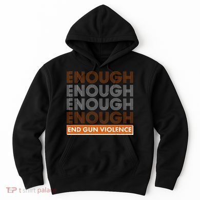Enough End Gun Violence Hoodie