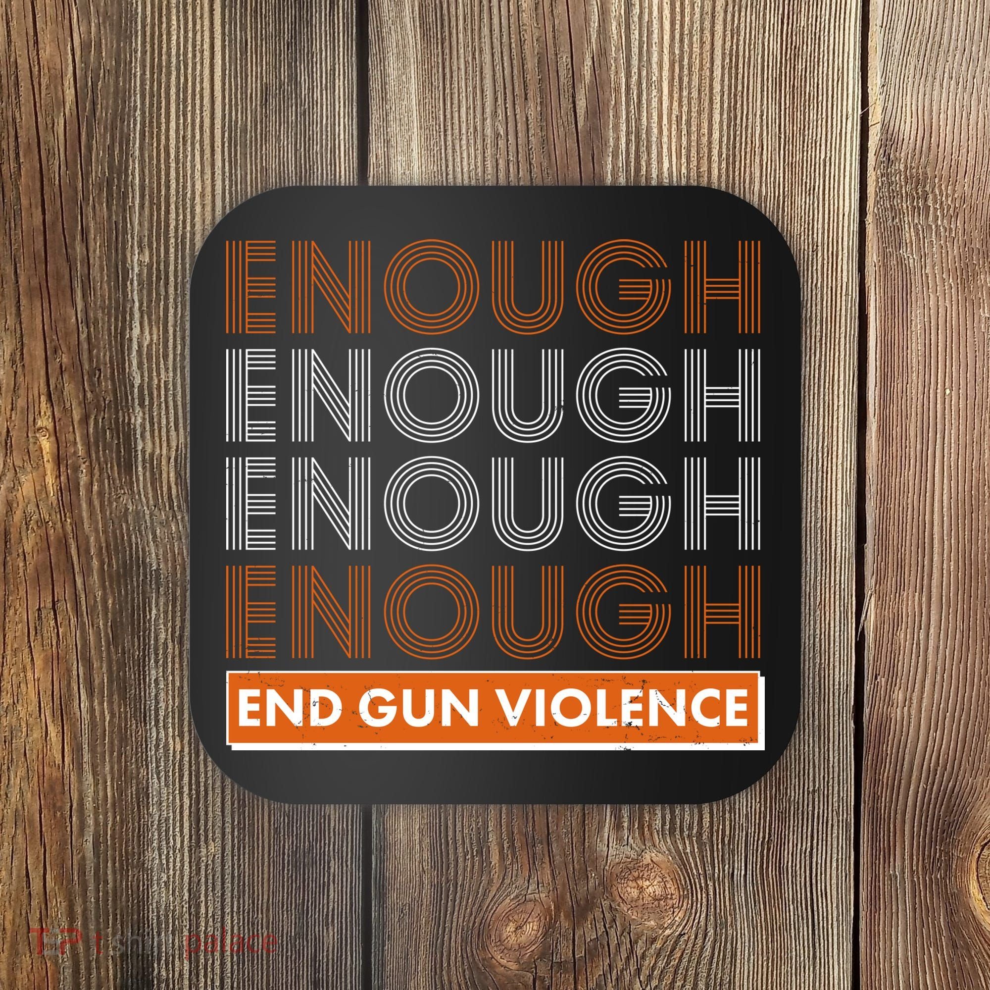 Enough End Gun Violence Coaster