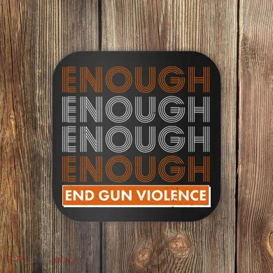 Enough End Gun Violence Coaster