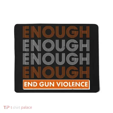 Enough End Gun Violence Mousepad