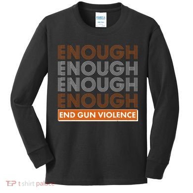 Enough End Gun Violence Kids Long Sleeve Shirt
