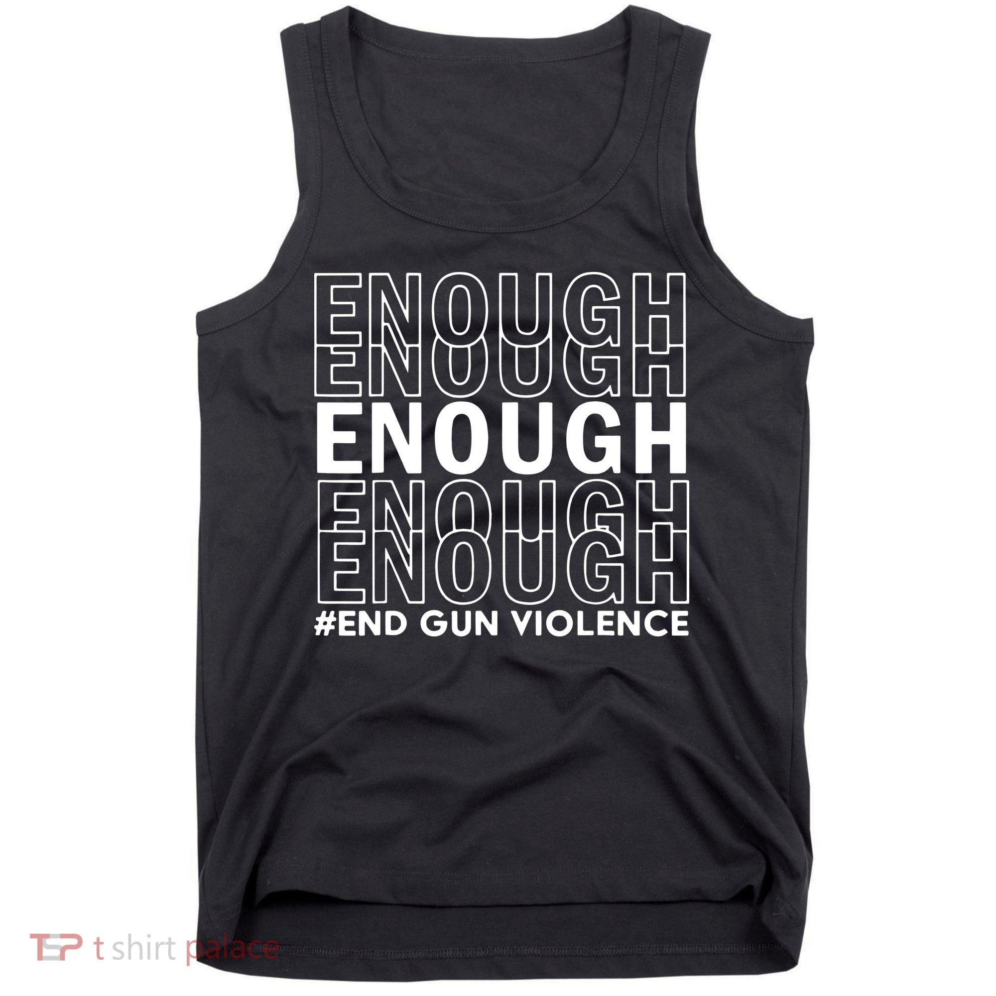 Enough End Gun Violence Awareness Day Wear Orange No To Violence Tank Top