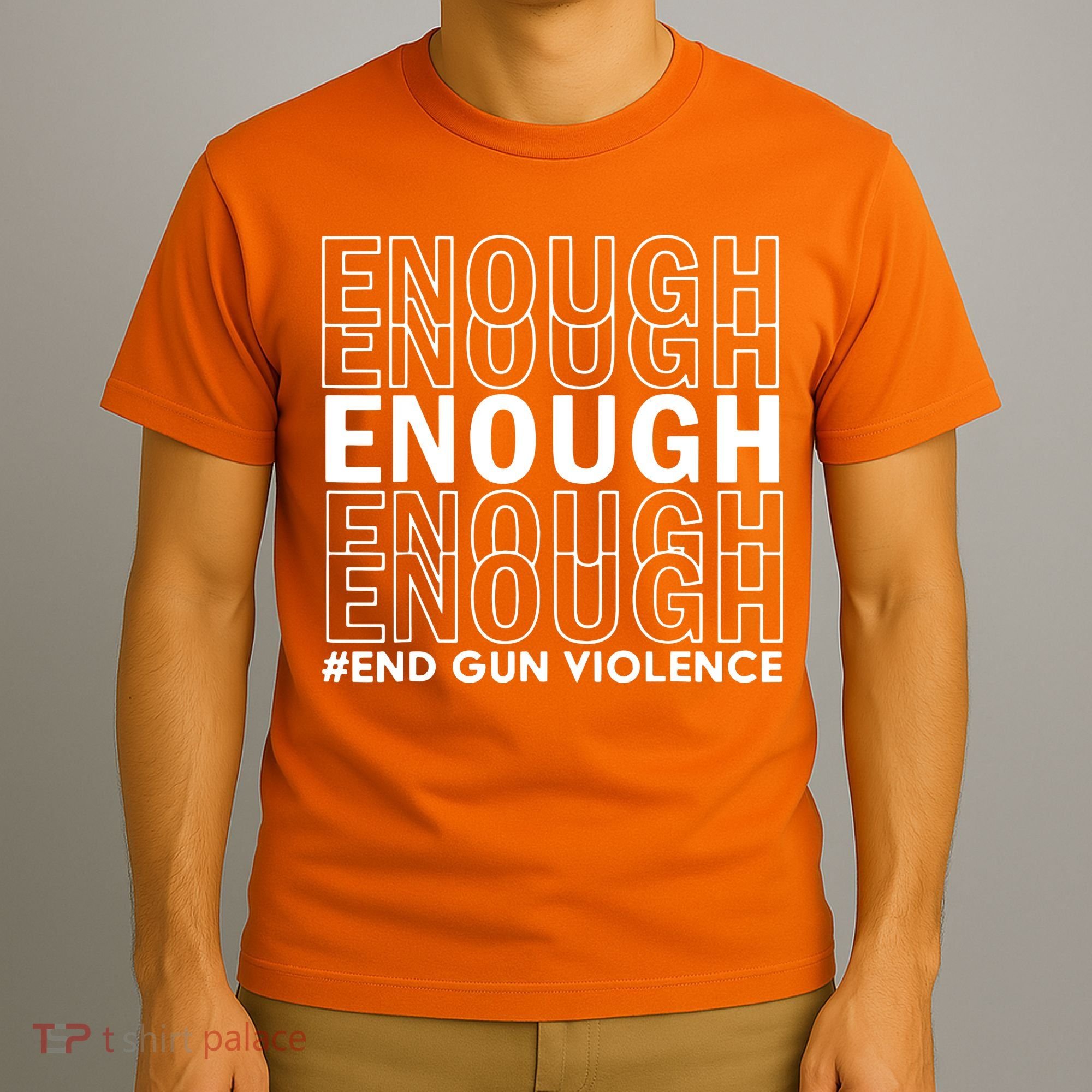 Enough End Gun Violence Awareness Day Wear Orange No To Violence T-Shirt