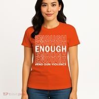 Enough End Gun Violence Awareness Day Wear Orange No To Violence Women's T-Shirt thumb 4
