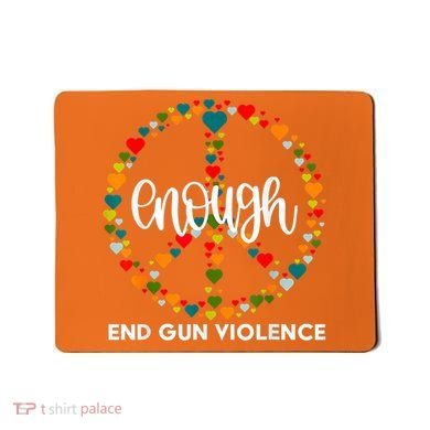 Enough End Gun Violence | Wear Orange Peace Sign Mousepad