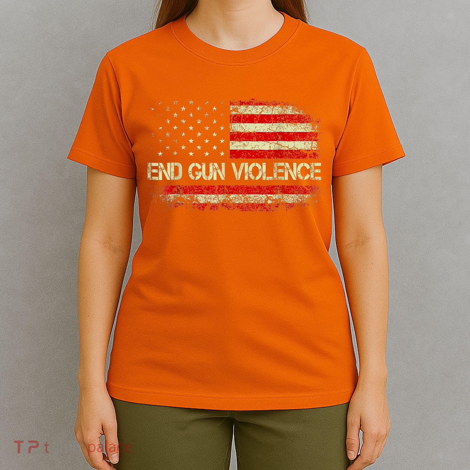 Enough End Gun Violence Awareness Day Wear Orange Vintage America Flag T-Shirt