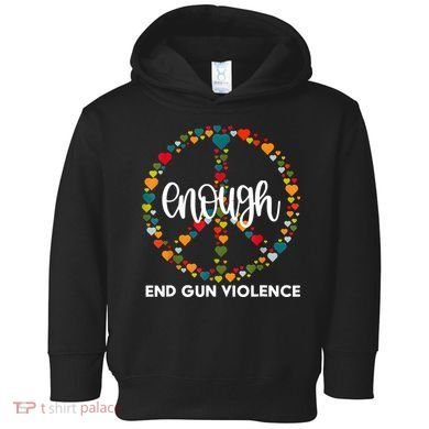 Enough End Gun Violence Awareness Day Wear Orange Toddler Hoodie