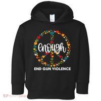 Enough End Gun Violence Awareness Day Wear Orange Toddler Hoodie thumb 0