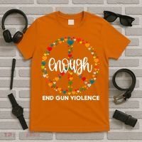 Enough End Gun Violence Awareness Day Wear Orange T-Shirt thumb 5