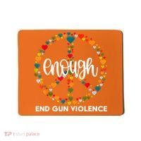 Enough End Gun Violence Awareness Day Wear Orange Mousepad thumb 0