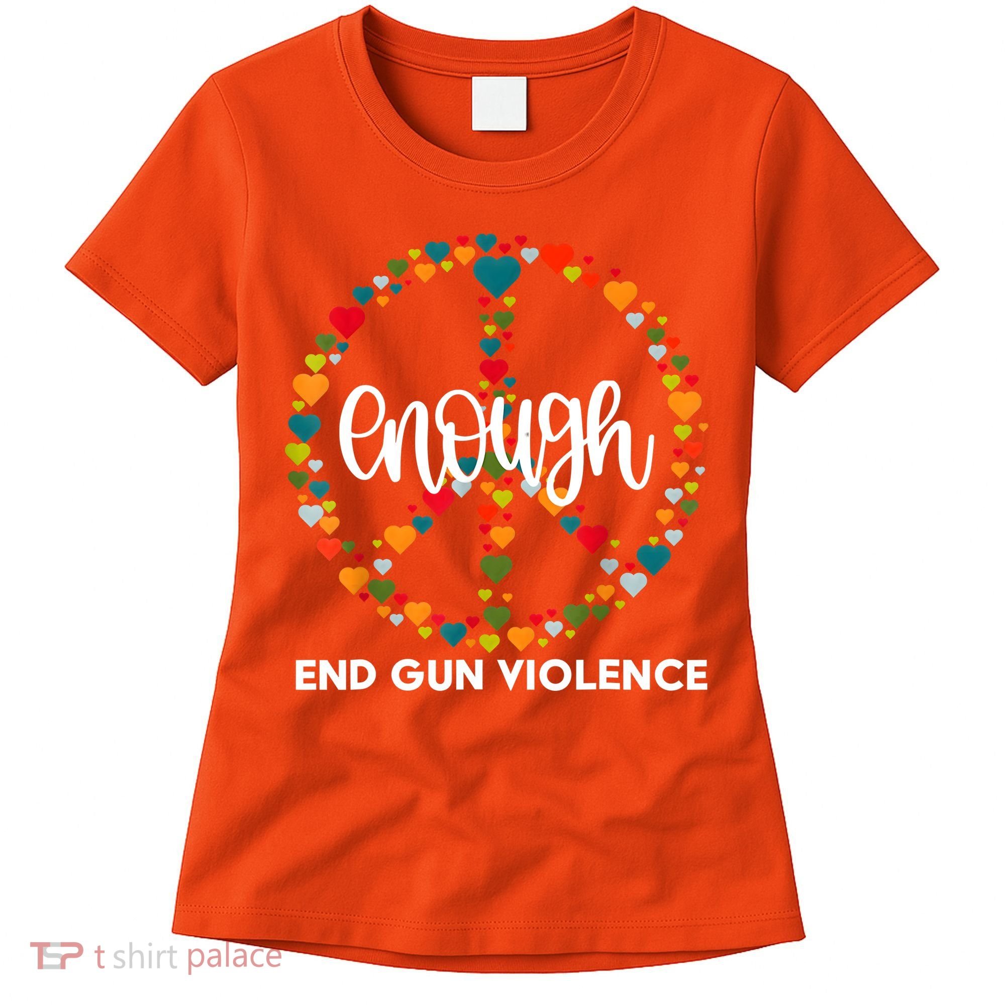Enough End Gun Violence Awareness Day Wear Orange Women's T-Shirt
