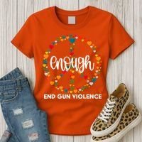 Enough End Gun Violence Awareness Day Wear Orange Women's T-Shirt thumb 3