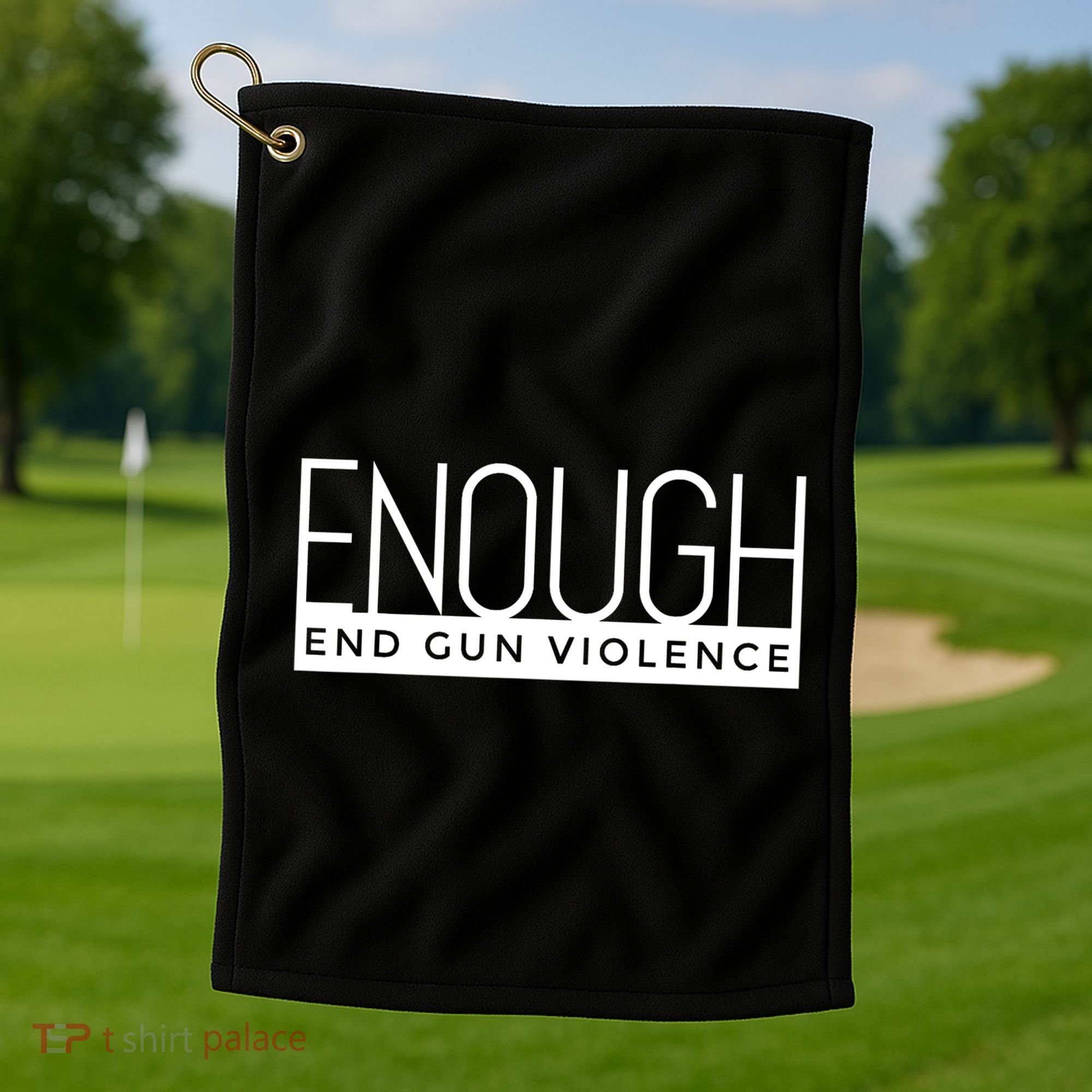 Enough End Gun Violence No Gun Awareness Day Wear Orange Golf Towel