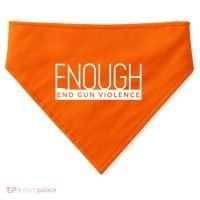 Enough End Gun Violence No Gun Awareness Day Wear Orange USA-Made Doggie Bandana thumb 0