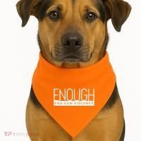 Enough End Gun Violence No Gun Awareness Day Wear Orange USA-Made Doggie Bandana thumb 1