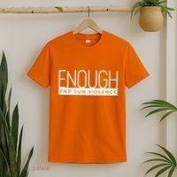 Enough End Gun Violence No Gun Awareness Day Wear Orange T-Shirt thumb 2