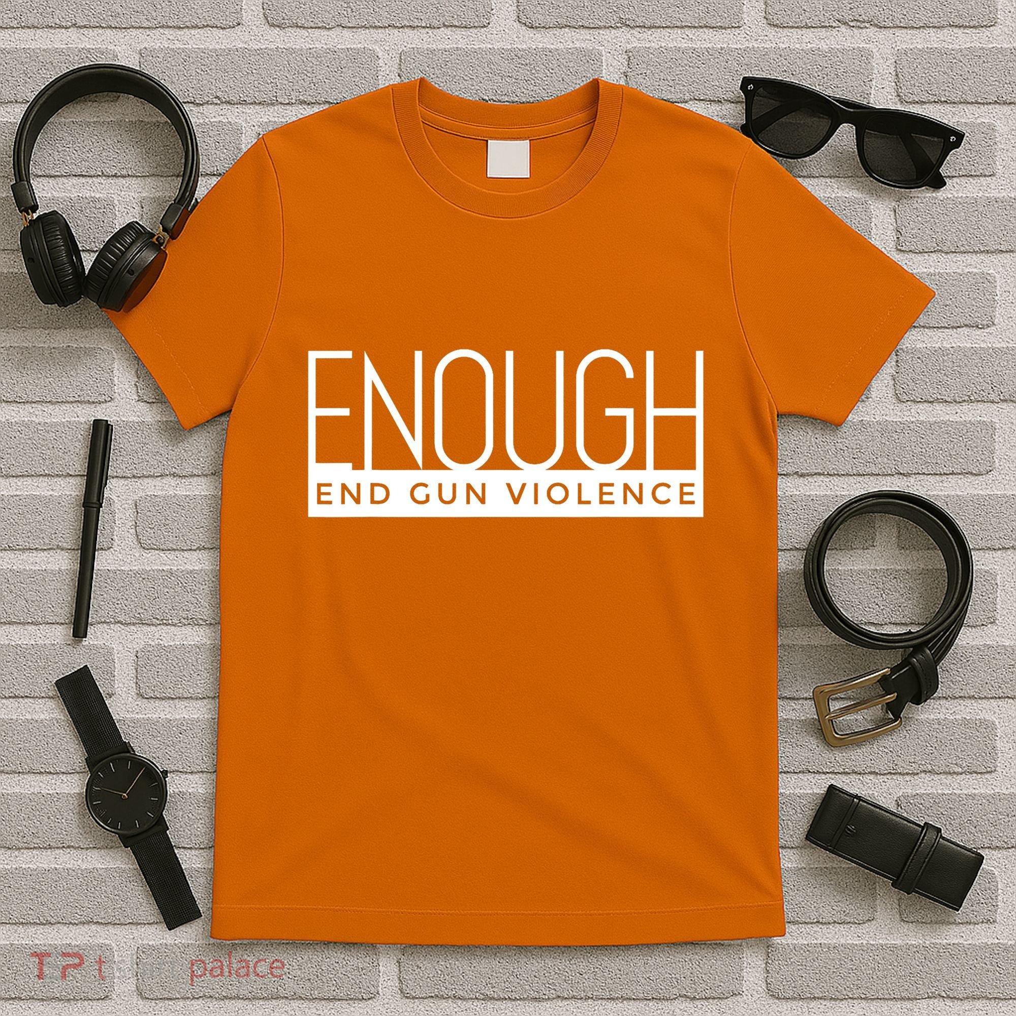 Enough End Gun Violence No Gun Awareness Day Wear Orange T-Shirt