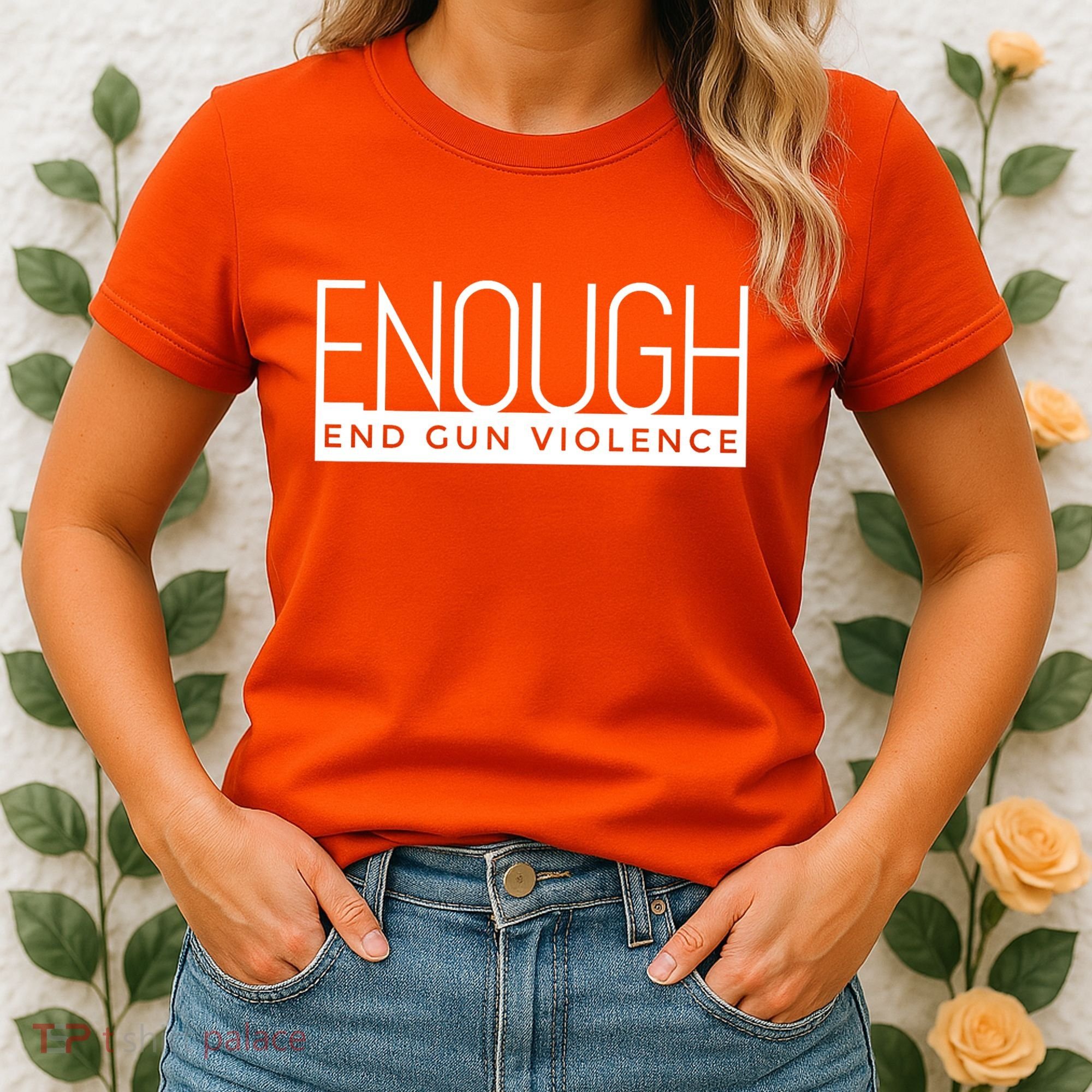 Enough End Gun Violence No Gun Awareness Day Wear Orange Women's T-Shirt