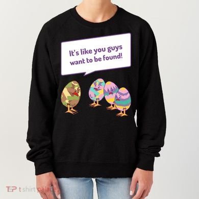 Easter Egg Hunt Funny Camo Eggs Want To Be Found Women's Sweatshirt