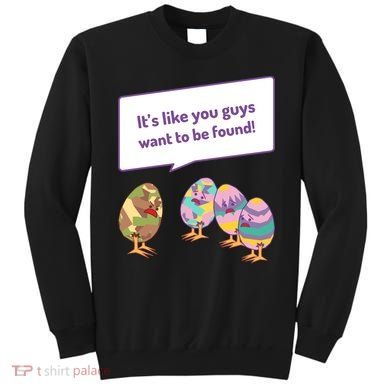 Easter Egg Hunt Funny Camo Eggs Want To Be Found Sweatshirt